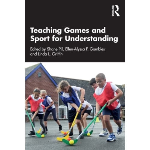 Teaching Games and Sport for Understanding (häftad, eng)