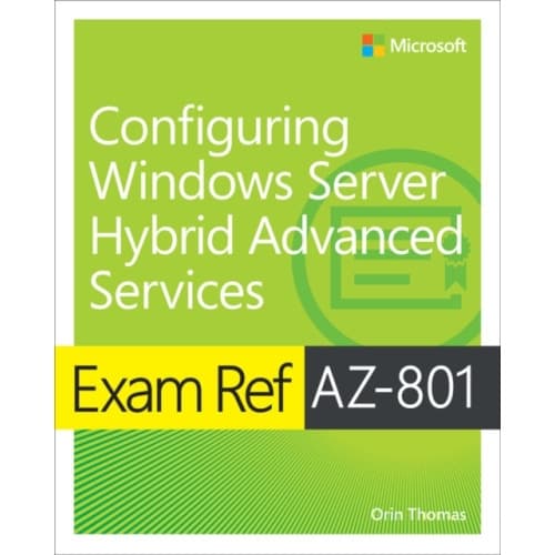 Exam Ref AZ-801 Configuring Windows Server Hybrid Advanced Services (häftad, eng)