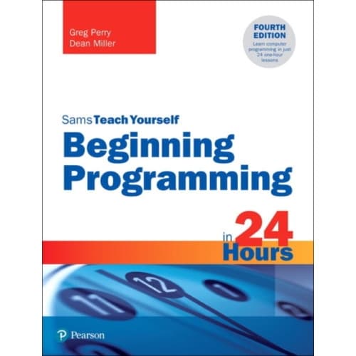 Beginning Programming in 24 Hours, Sams Teach Yourself (häftad, eng)