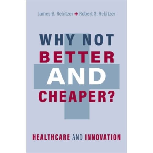 Why Not Better and Cheaper? (inbunden, eng)