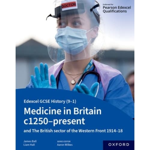 Edexcel GCSE History (9-1): Medicine in Britain c1250-present with The British sector of the Western Front 1914-18 Student Book (häftad, eng)