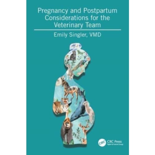 Pregnancy and Postpartum Considerations for the Veterinary Team (häftad, eng)