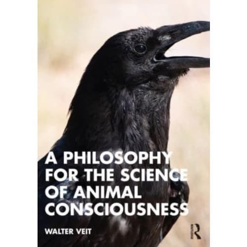 A Philosophy for the Science of Animal Consciousness (häftad, eng)