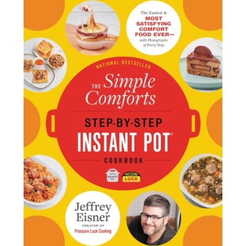 The Simple Comforts Step-by-Step Instant Pot Cookbook (häftad, eng)