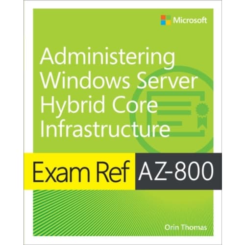 Exam Ref AZ-800 Administering Windows Server Hybrid Core Infrastructure (häftad, eng)