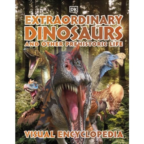 Extraordinary Dinosaurs and Other Prehistoric Life Visual Encyclopedia (inbunden, eng)