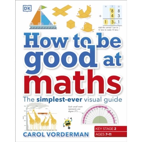How to be Good at Maths (inbunden, eng)