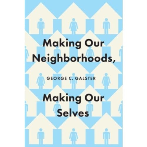 Making Our Neighborhoods, Making Our Selves (häftad, eng)