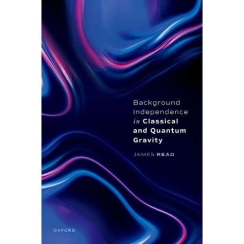 Background Independence in Classical and Quantum Gravity (inbunden, eng)