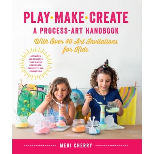 Play, Make, Create, A Process-Art Handbook (häftad, eng)