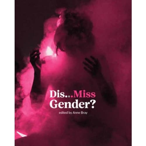 Dis…Miss Gender? (häftad, eng)