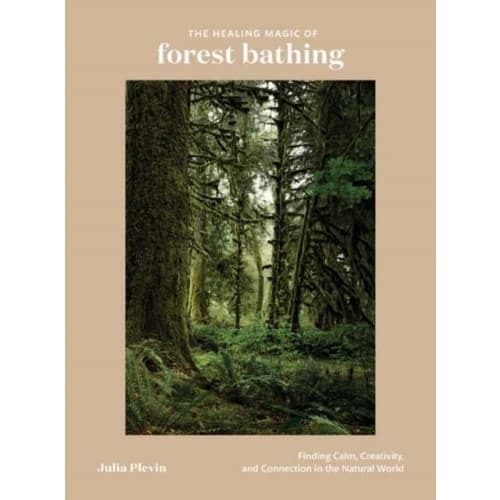 The Healing Magic of Forest Bathing (inbunden, eng)