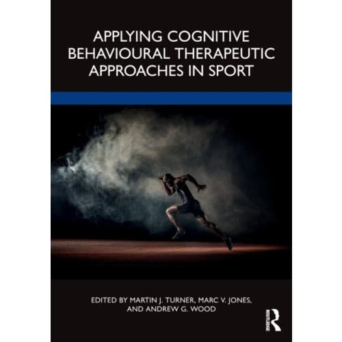 Applying Cognitive Behavioural Therapeutic Approaches in Sport (häftad, eng)