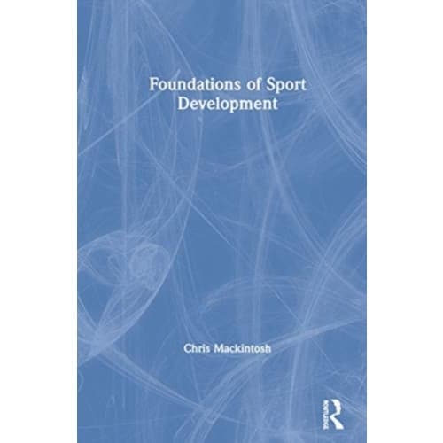 Foundations of Sport Development (inbunden, eng)