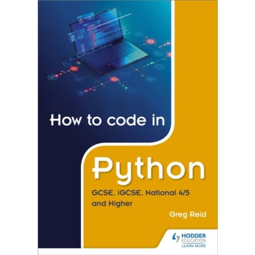How to code in Python: GCSE, iGCSE, National 4/5 and Higher (häftad, eng)