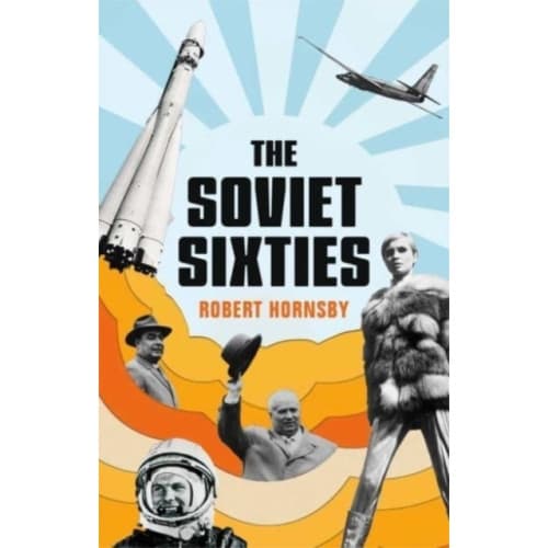 The Soviet Sixties (inbunden, eng)