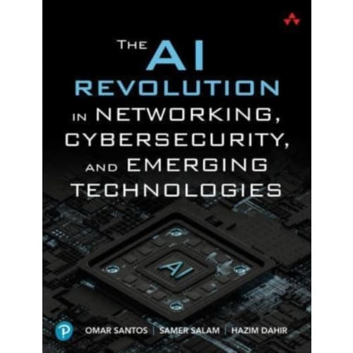 The AI Revolution in Networking, Cybersecurity, and Emerging Technologies (häftad, eng)
