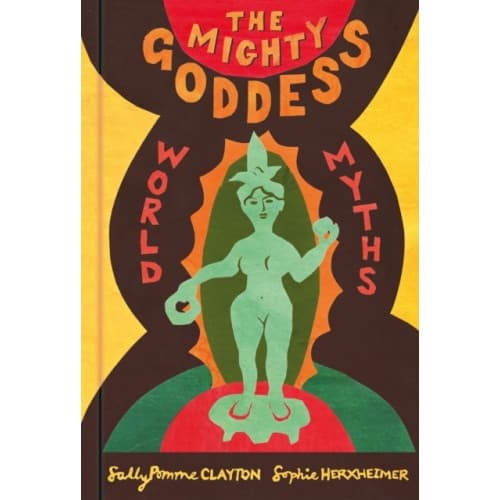 The Mighty Goddess (inbunden, eng)