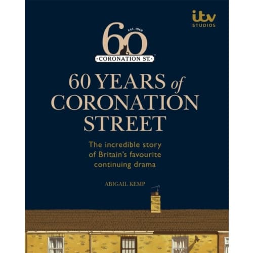 60 Years of Coronation Street (inbunden, eng)