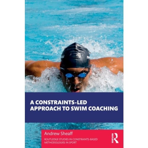 A Constraints-Led Approach to Swim Coaching (häftad, eng)