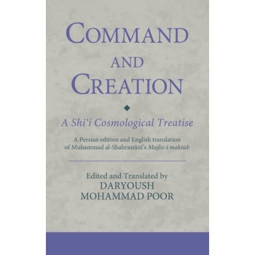 Command and Creation: A Shi‘i Cosmological Treatise (häftad, eng)