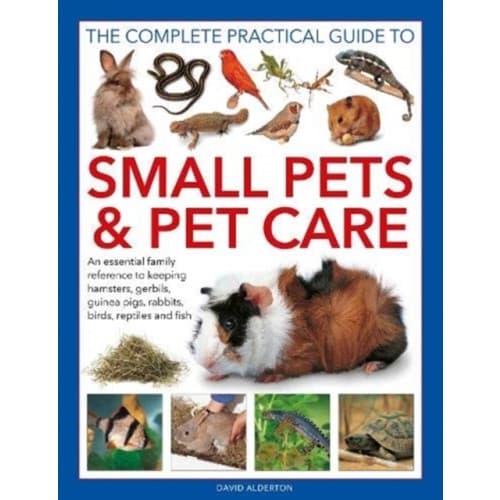 Small Pets and Pet Care, The Complete Practical Guide to (inbunden, eng)