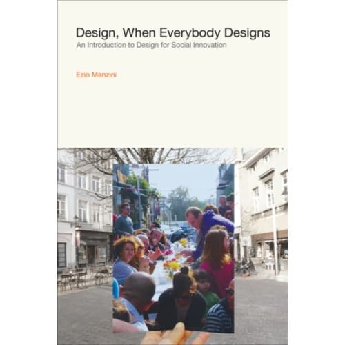 Design, When Everybody Designs (inbunden, eng)