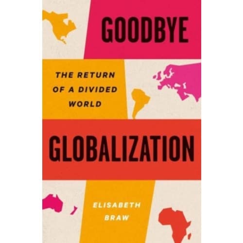 Goodbye Globalization (inbunden, eng)