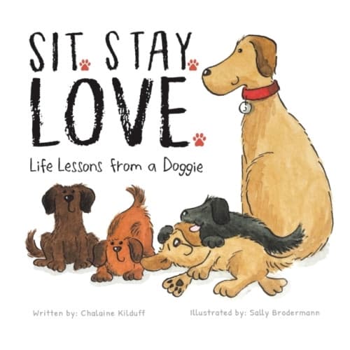Sit. Stay. Love. Life Lessons from a Doggie (häftad, eng)