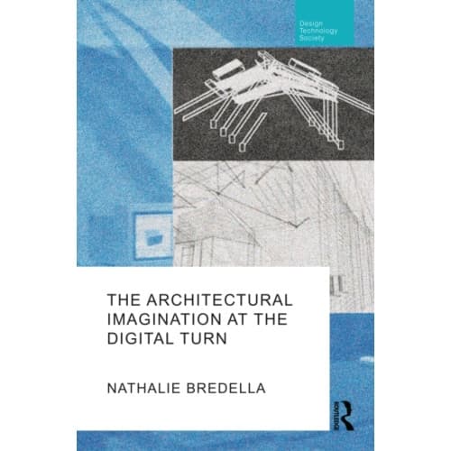 The Architectural Imagination at the Digital Turn (inbunden, eng)