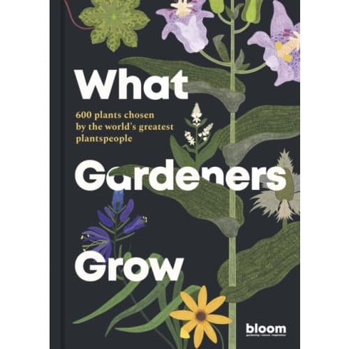 What Gardeners Grow (inbunden, eng)