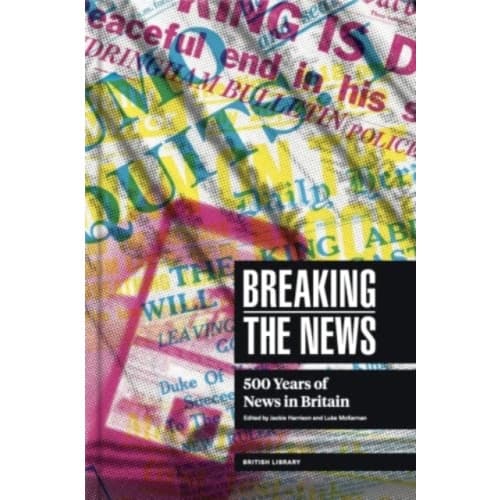 Breaking the News (inbunden, eng)