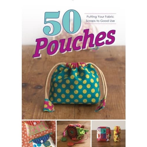 50 Pouches : Putting Your Fabric Scraps to Good Use (häftad, eng)