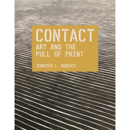 Contact: Art and the Pull of Print (häftad, eng)