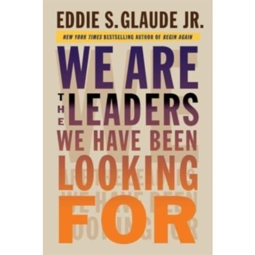 We Are the Leaders We Have Been Looking For (inbunden, eng)