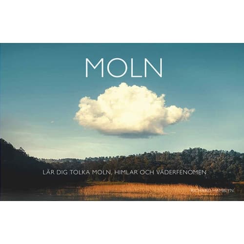 Moln : lär dig tolka moln, himlar och väderfenomen (inbunden)