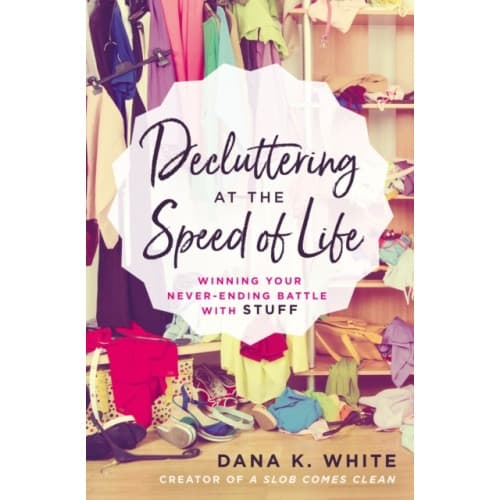 Decluttering at the Speed of Life (häftad, eng)