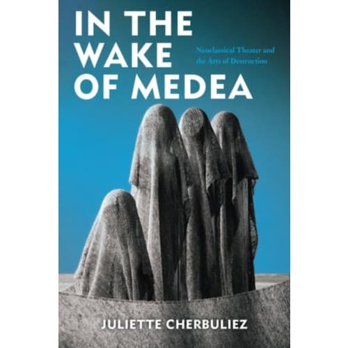 In the Wake of Medea (inbunden, eng)