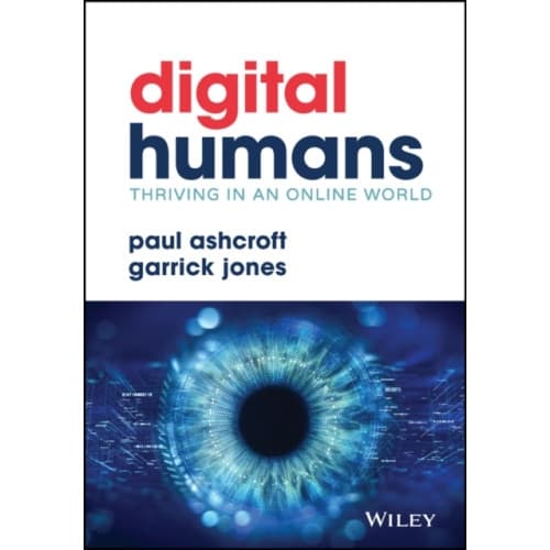 Digital Humans: Thriving in an Online World (inbunden, eng)