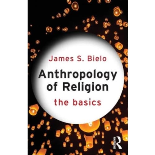 Anthropology of Religion: The Basics (häftad, eng)