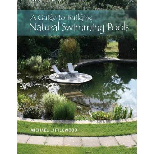 Guide to building natural swimming pools (inbunden, eng)