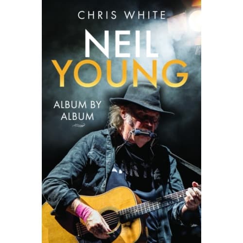Neil Young: Album by Album (inbunden, eng)