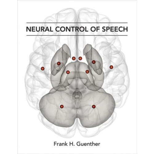 Neural Control of Speech (inbunden, eng)