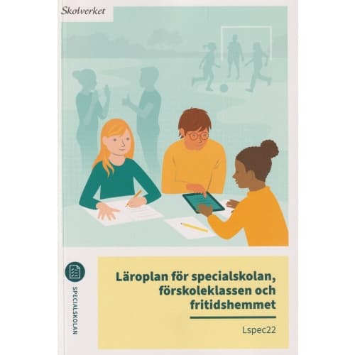 Läroplan för specialskolan, förskoleklassen och fritidshemmet. Lspec22 (häftad)