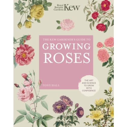 The Kew Gardener's Guide to Growing Roses (inbunden, eng)