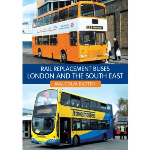 Rail Replacement Buses: London and the South East (häftad, eng)