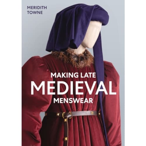 Making Late Medieval Menswear (häftad, eng)
