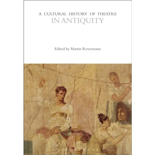 A Cultural History of Theatre in Antiquity (häftad, eng)