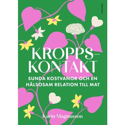 Kroppskontakt : sunda kostvanor och en hälsosam relation till mat (bok, kartonnage)