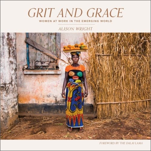 Grit And Grace : Women at Work in the Emerging World (inbunden, eng)